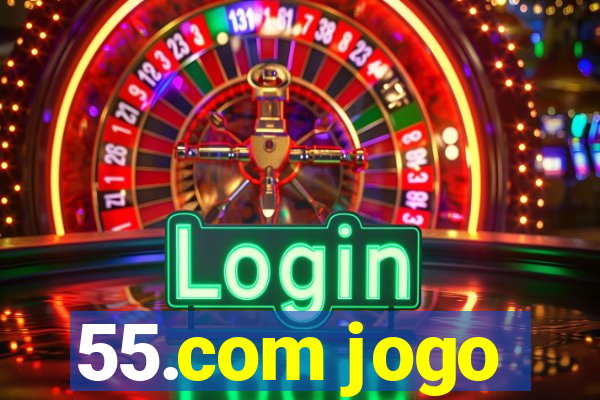 55.com jogo